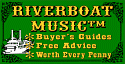Look to Riverboat Music buyers' guide for descriptions of musical instruments by people who play musical instruments.
